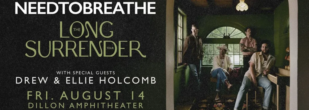Needtobreathe & Drew And Ellie Holcomb at Dillon Amphitheater